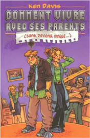 Comment Vivre avec Ses Parents (Sans Devenir Dingue)